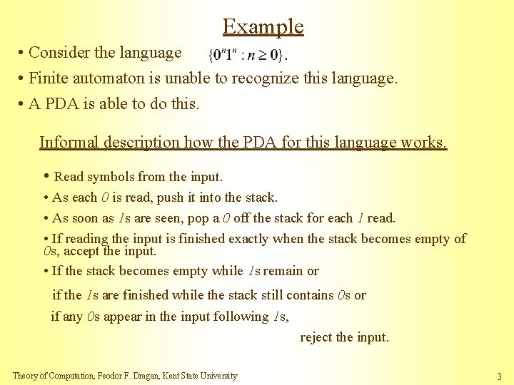 Example • Consider the language • Finite automaton is unable to recognize this language.