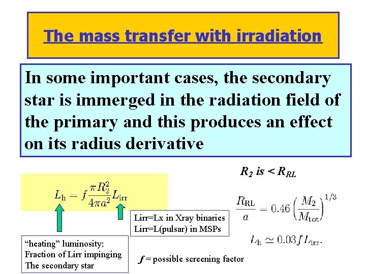 The mass transfer with irradiation In some important cases, the secondary star is immerged