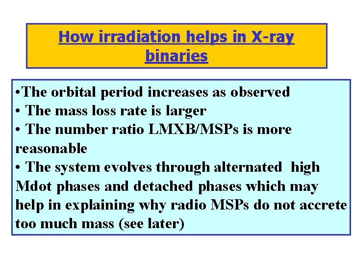 How irradiation helps in X-ray binaries • The orbital period increases as observed •