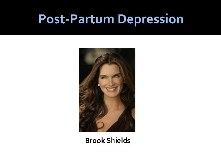 Post-Partum Depression Brook Shields 