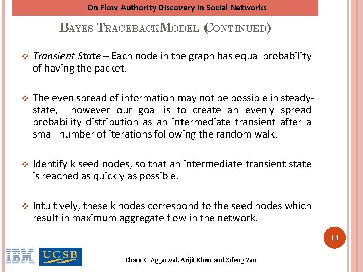 On Flow Authority Discovery in Social Networks BAYES TRACEBACKMODEL (CONTINUED) v Transient State – On Flow Authority Discovery in Social Networks BAYES TRACEBACKMODEL (CONTINUED) v Transient State –