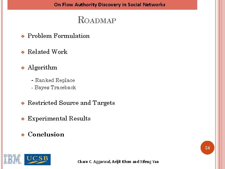 On Flow Authority Discovery in Social Networks ROADMAP v Problem Formulation v Related Work On Flow Authority Discovery in Social Networks ROADMAP v Problem Formulation v Related Work