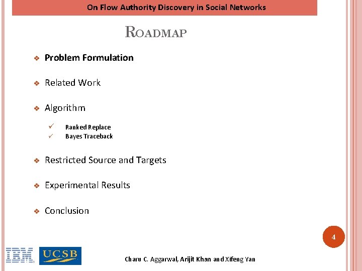 On Flow Authority Discovery in Social Networks ROADMAP v Problem Formulation v Related Work On Flow Authority Discovery in Social Networks ROADMAP v Problem Formulation v Related Work