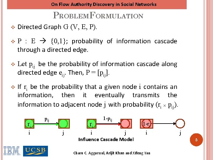 On Flow Authority Discovery in Social Networks PROBLEM FORMULATION v Directed Graph G (V, On Flow Authority Discovery in Social Networks PROBLEM FORMULATION v Directed Graph G (V,