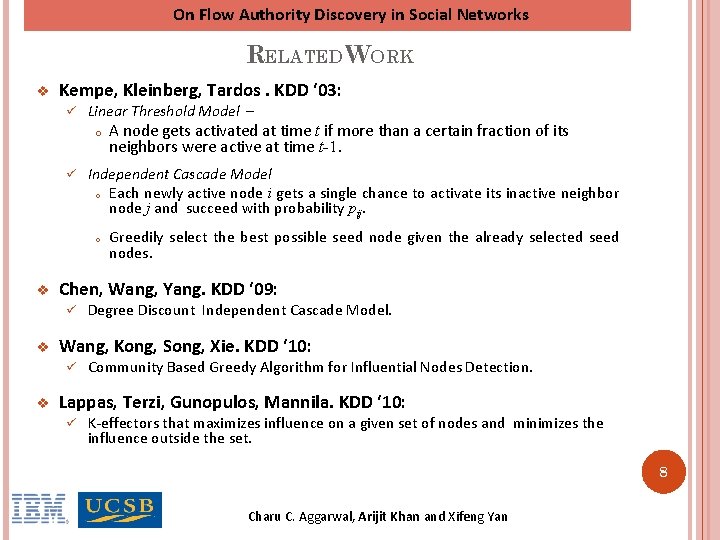 On Flow Authority Discovery in Social Networks RELATED WORK v Kempe, Kleinberg, Tardos. KDD On Flow Authority Discovery in Social Networks RELATED WORK v Kempe, Kleinberg, Tardos. KDD