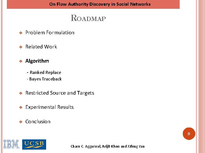 On Flow Authority Discovery in Social Networks ROADMAP v Problem Formulation v Related Work On Flow Authority Discovery in Social Networks ROADMAP v Problem Formulation v Related Work