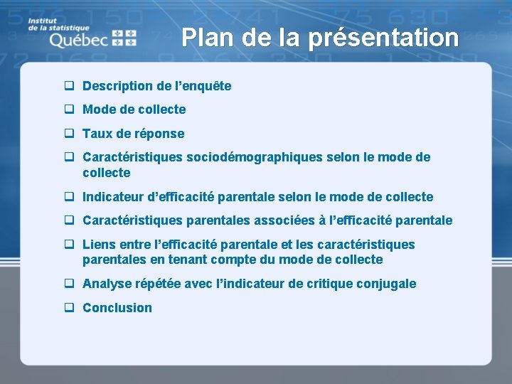 Plan de la présentation q Description de l’enquête q Mode de collecte q Taux