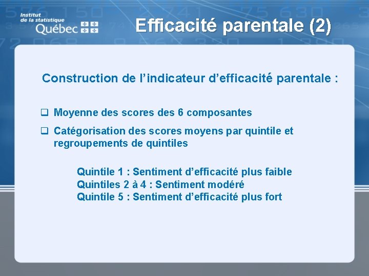 Efficacité parentale (2) Construction de l’indicateur d’efficacité parentale : q Moyenne des scores des