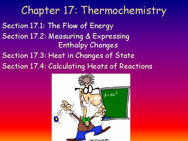 Chapter 17 Thermochemistry Section 17 1 The Flow