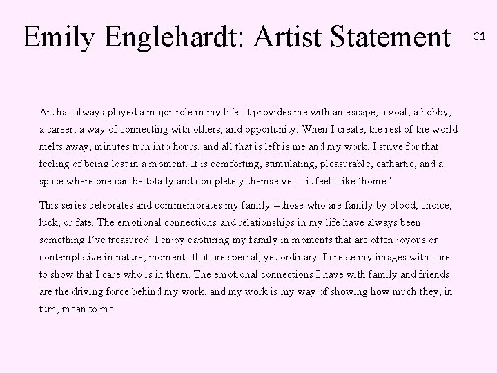 Emily Englehardt: Artist Statement Art has always played a major role in my life.