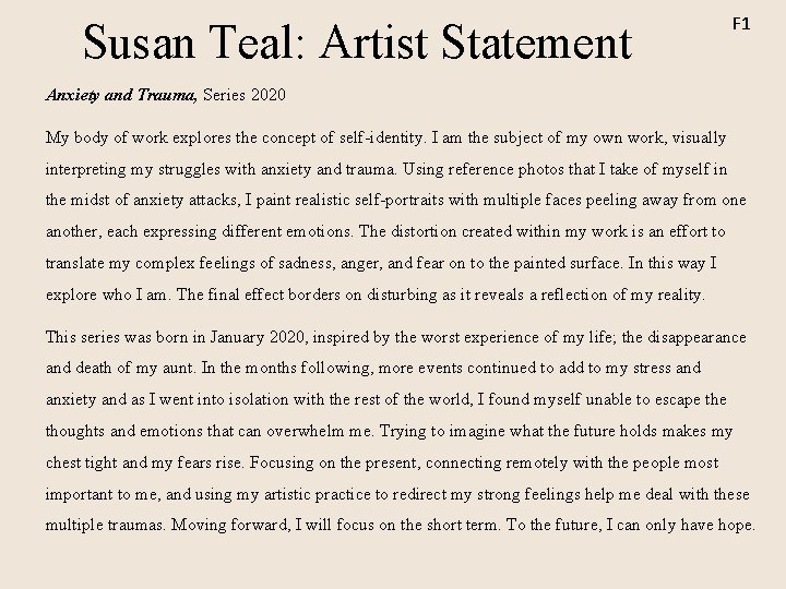 Susan Teal: Artist Statement F 1 Anxiety and Trauma, Series 2020 My body of