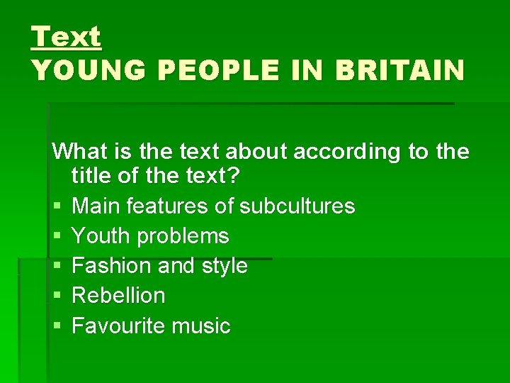 Text YOUNG PEOPLE IN BRITAIN What is the text about according to the title