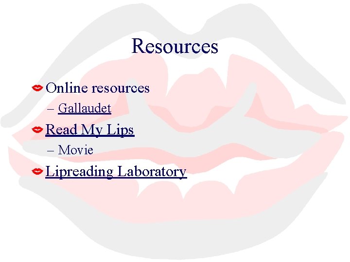 Resources Online resources – Gallaudet Read My Lips – Movie Lipreading Laboratory 