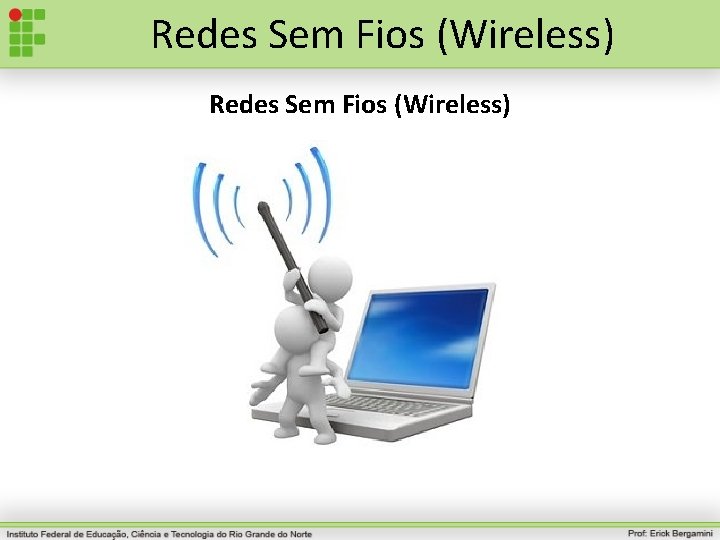 Redes Sem Fios (Wireless) 