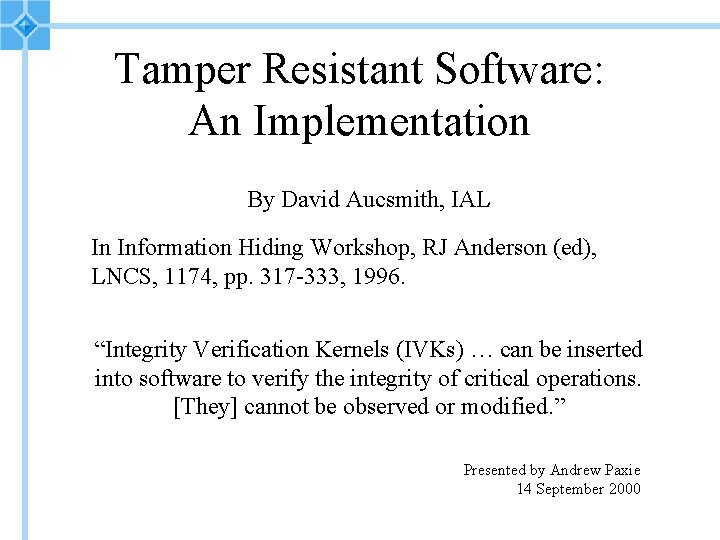 Tamper Resistant Software: An Implementation By David Aucsmith, IAL In Information Hiding Workshop, RJ