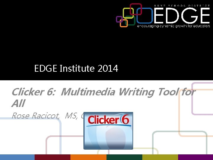 EDGE Institute 2014 Clicker 6 Multimedia Writing Tool