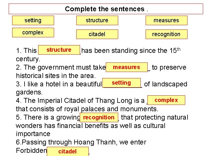 Complete the sentences. setting structure measures complex citadel recognition structure 1. This ______has been