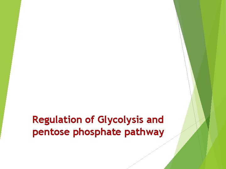 Regulation of Glycolysis and pentose phosphate pathway 