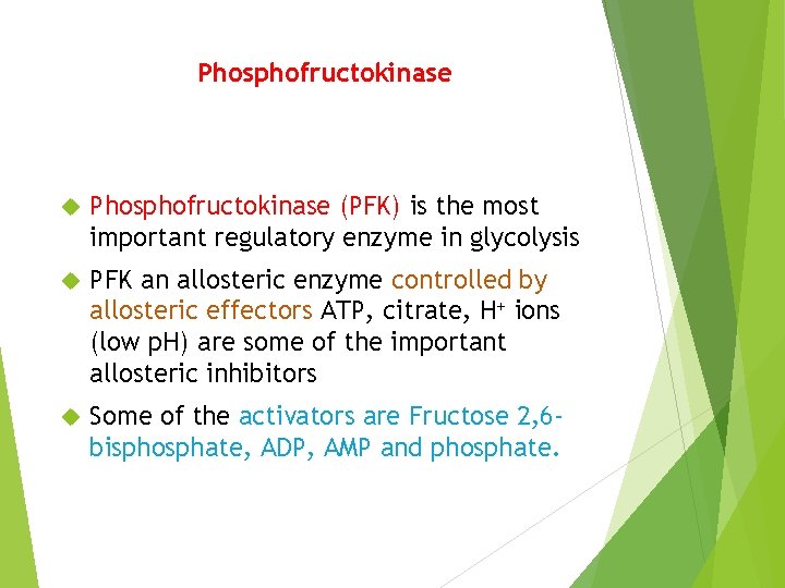 Phosphofructokinase (PFK) is the most important regulatory enzyme in glycolysis PFK an allosteric enzyme
