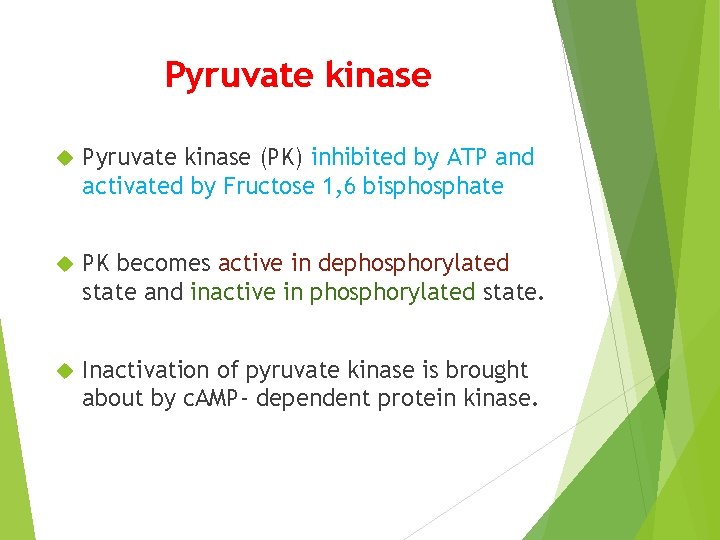 Pyruvate kinase (PK) inhibited by ATP and activated by Fructose 1, 6 bisphosphate PK
