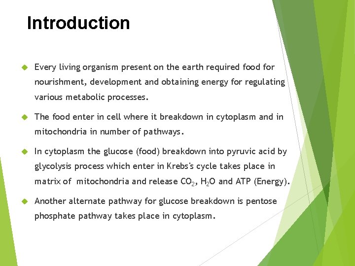 Introduction Every living organism present on the earth required food for nourishment, development and