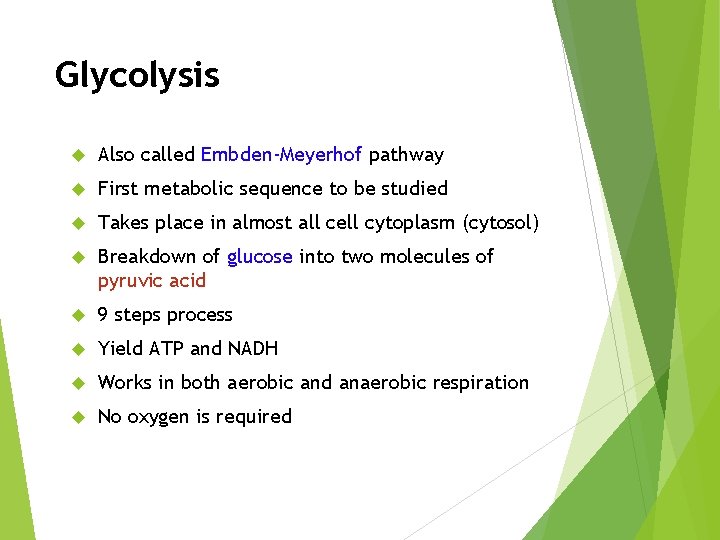 Glycolysis Also called Embden-Meyerhof pathway First metabolic sequence to be studied Takes place in