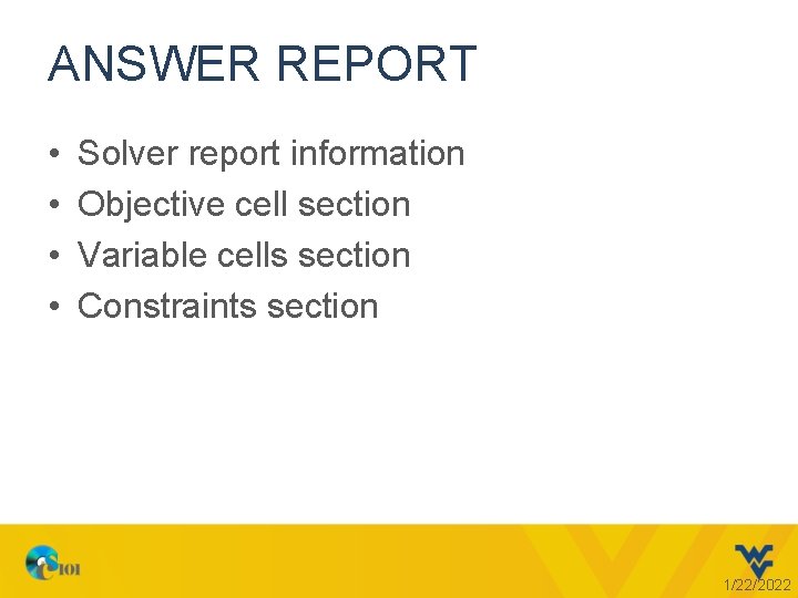 ANSWER REPORT • • Solver report information Objective cell section Variable cells section Constraints