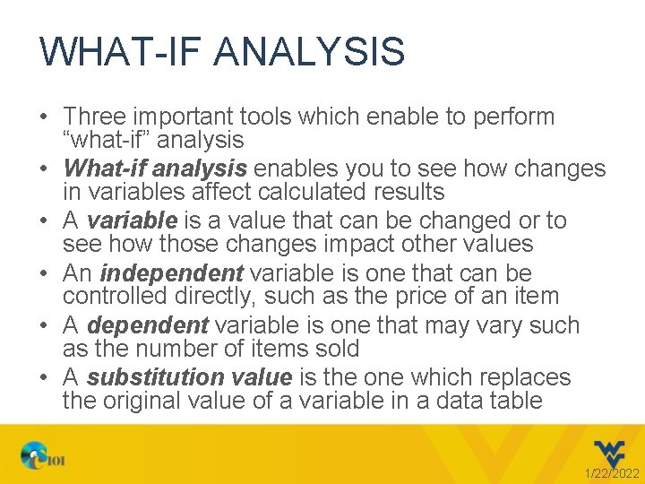 WHAT-IF ANALYSIS • Three important tools which enable to perform “what-if” analysis • What-if