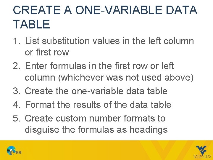 CREATE A ONE-VARIABLE DATA TABLE 1. List substitution values in the left column or