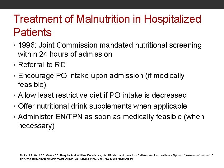 Treatment of Malnutrition in Hospitalized Patients • 1996: Joint Commission mandated nutritional screening within