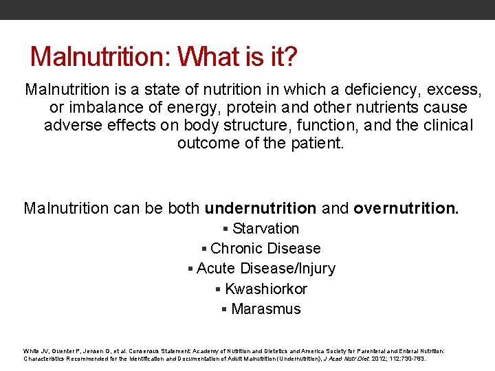 Malnutrition: What is it? Malnutrition is a state of nutrition in which a deficiency,