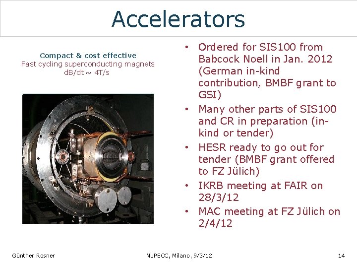 Accelerators Compact & cost effective Fast cycling superconducting magnets d. B/dt ~ 4 T/s