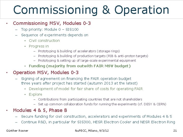 Commissioning & Operation • Commissioning MSV, Modules 0 -3 – Top priority: Module 0