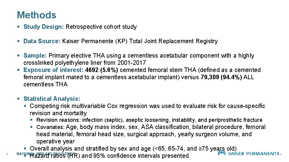 Methods § Study Design: Retrospective cohort study § Data Source: Kaiser Permanente (KP) Total