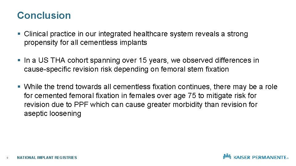 Conclusion § Clinical practice in our integrated healthcare system reveals a strong propensity for