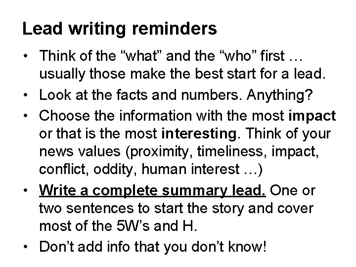 Lead writing reminders • Think of the “what” and the “who” first … usually