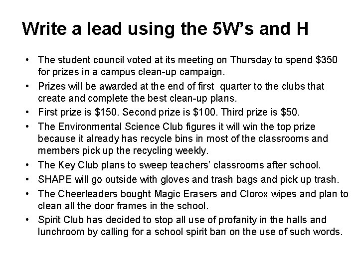 Write a lead using the 5 W’s and H • The student council voted