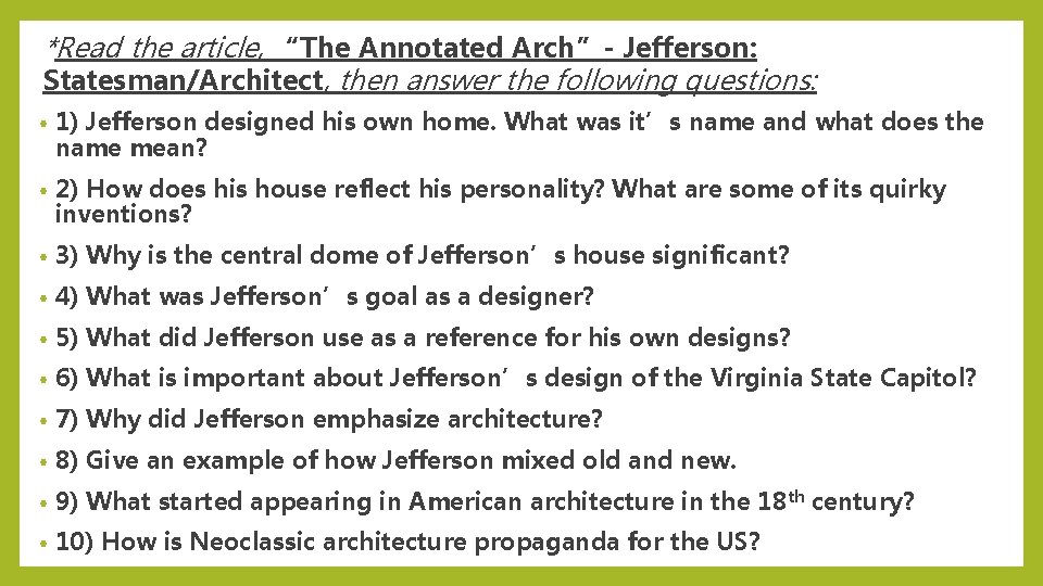 *Read the article, “The Annotated Arch”- Jefferson: Statesman/Architect, then answer the following questions: •