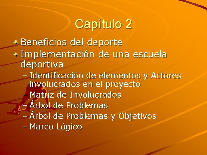 Capítulo 2 Beneficios del deporte Implementación de una escuela deportiva – Identificación de elementos