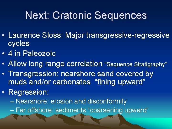 Next: Cratonic Sequences • Laurence Sloss: Major transgressive-regressive cycles • 4 in Paleozoic •