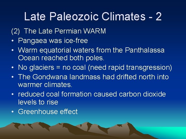 Late Paleozoic Climates - 2 (2) The Late Permian WARM • Pangaea was ice-free