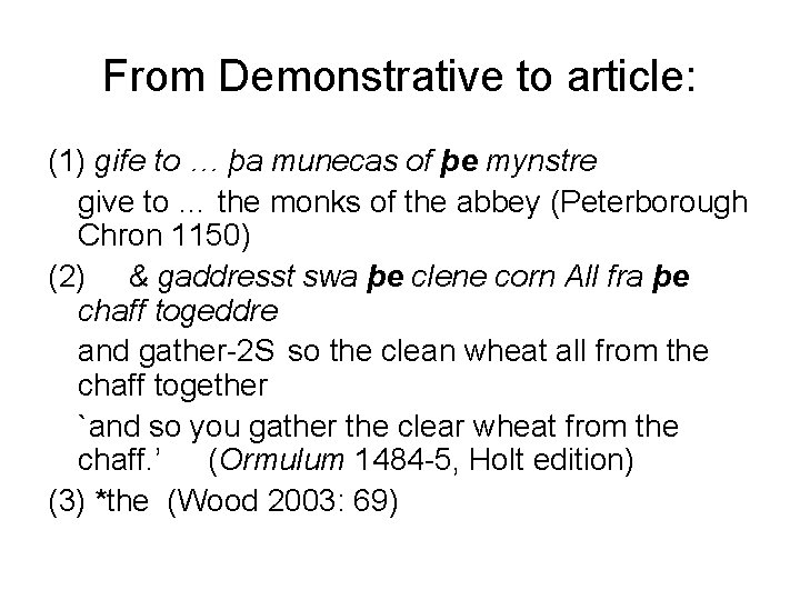 From Demonstrative to article: (1) gife to … þa munecas of þe mynstre give