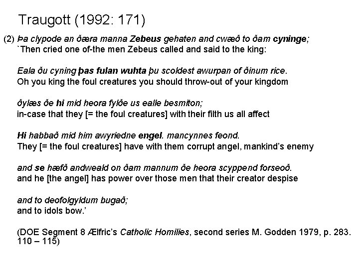 Traugott (1992: 171) (2) Þa clypode an ðæra manna Zebeus gehaten and cwæð to