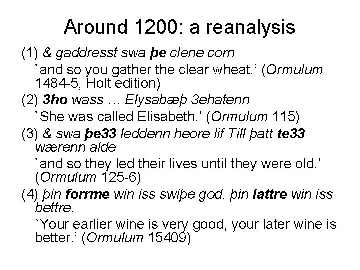 Around 1200: a reanalysis (1) & gaddresst swa þe clene corn `and so you