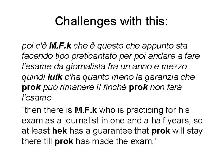 Challenges with this: poi c'è M. F. k che è questo che appunto sta
