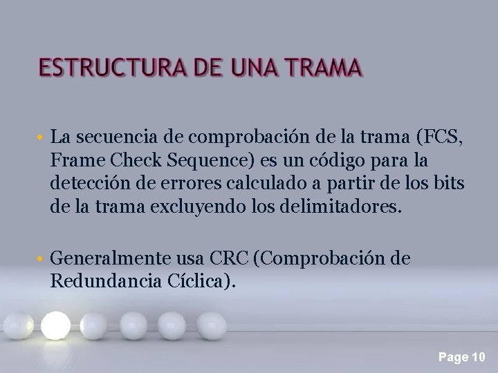  • La secuencia de comprobación de la trama (FCS, Frame Check Sequence) es