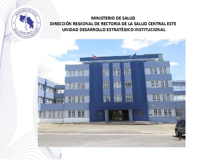 MINISTERIO DE SALUD DIRECCIÓN REGIONAL DE RECTORIA DE LA SALUD CENTRAL ESTE UNIDAD DESARROLLO