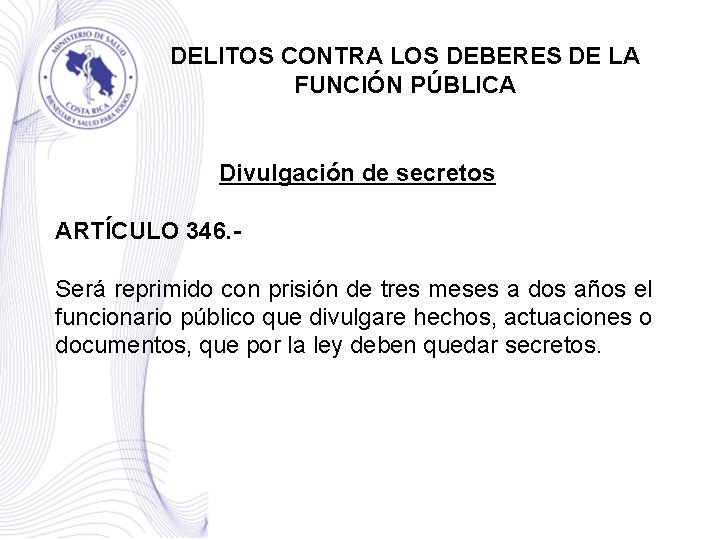 DELITOS CONTRA LOS DEBERES DE LA FUNCIÓN PÚBLICA Divulgación de secretos ARTÍCULO 346. Será