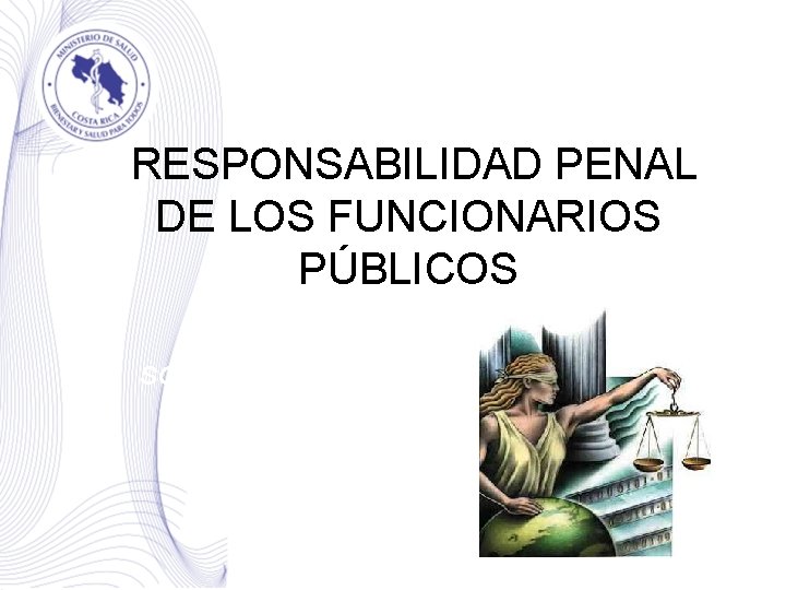 RESPONSABILIDAD PENAL DE LOS FUNCIONARIOS PÚBLICOS SOLICITUD Y PRÉSTAMO DOCUMENTAL Anexo. MS. UO. SLA.