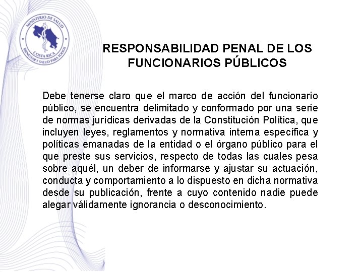 RESPONSABILIDAD PENAL DE LOS FUNCIONARIOS PÚBLICOS Debe tenerse claro que el marco de acción